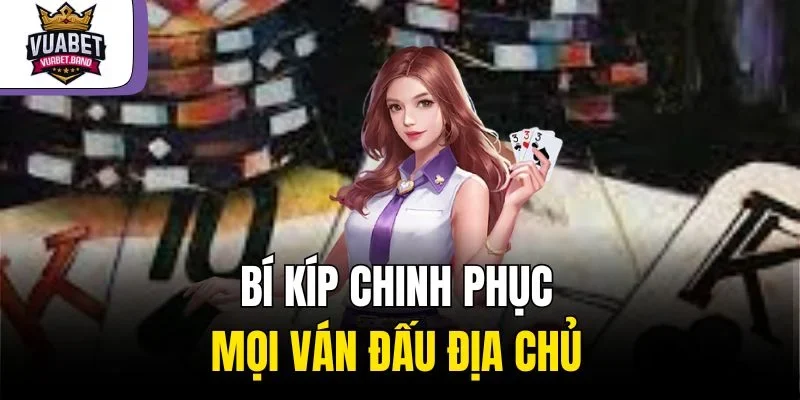 Bí kíp chinh phục mọi ván đấu địa chủ 