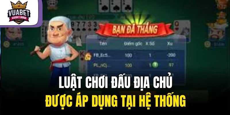 Luật chơi đấu địa chủ được áp dụng tại hệ thống 