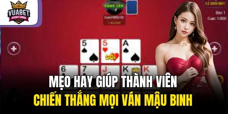 Mẹo hay giúp thành viên chiến thắng mọi ván mậu binh 