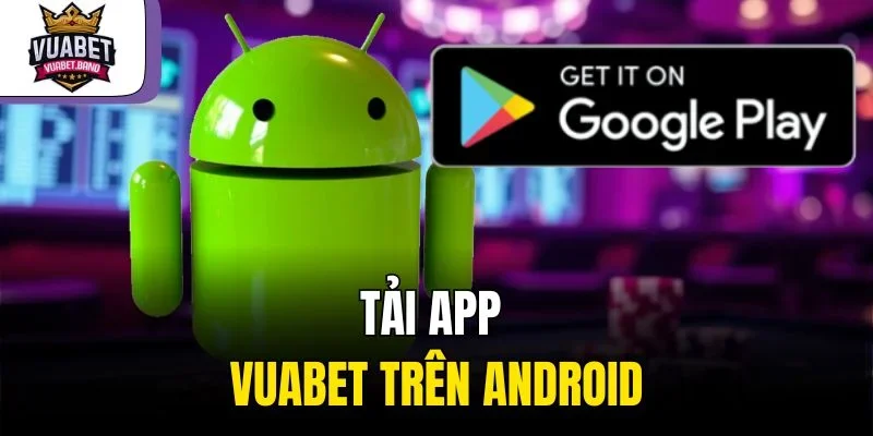 Tải app Vuabet trên Android